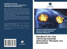 Capa do livro de Handbuch für eine vielversprechende alternative Therapie von Brustkrebs 