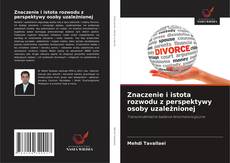 Portada del libro de Znaczenie i istota rozwodu z perspektywy osoby uzależnionej