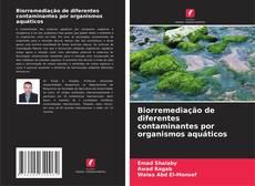 Обложка Biorremediação de diferentes contaminantes por organismos aquáticos