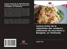 Leçons tirées de la répartition des vendeurs ambulants de nourriture à Bangkok, en Thaïlande的封面