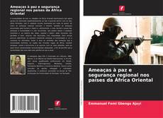 Обложка Ameaças à paz e segurança regional nos países da África Oriental