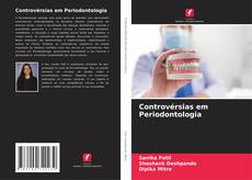 Обложка Controvérsias em Periodontologia