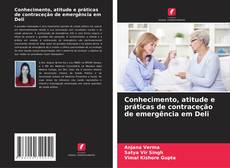 Обложка Conhecimento, atitude e práticas de contraceção de emergência em Deli