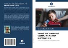 Bookcover of WORTE, DIE VERLETZEN, GESTEN, DIE NARBEN HINTERLASSEN