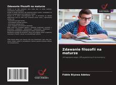 Capa do livro de Zdawanie filozofii na maturze 