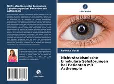 Nicht-strabismische binokulare Sehstörungen bei Patienten mit Asthenopie的封面