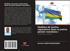 Capa do livro de Modèles de justice réparatrice dans la justice pénale rwandaise : 