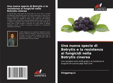 Couverture de Una nuova specie di Botrytis e la resistenza ai fungicidi nella Botrytis cinerea
