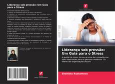 Portada del libro de Liderança sob pressão: Um Guia para o Stress