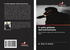 Bookcover of Il volto globale dell'estremismo