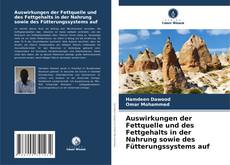 Copertina di Auswirkungen der Fettquelle und des Fettgehalts in der Nahrung sowie des Fütterungssystems auf