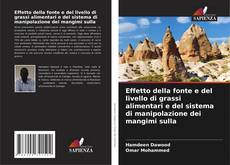 Обложка Effetto della fonte e del livello di grassi alimentari e del sistema di manipolazione dei mangimi sulla