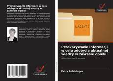 Обложка Przekazywanie informacji w celu zdobycia aktualnej wiedzy w zakresie opieki