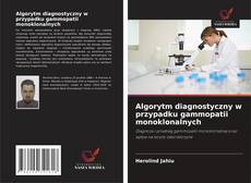 Algorytm diagnostyczny w przypadku gammopatii monoklonalnych kitap kapağı