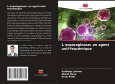 L-asparaginase: un agent anti-leucémique kitap kapağı