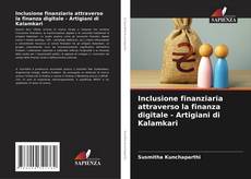 Bookcover of Inclusione finanziaria attraverso la finanza digitale - Artigiani di Kalamkari