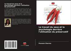 Portada del libro de Le travail du sexe et la psychologie derrière l'utilisation du préservatif