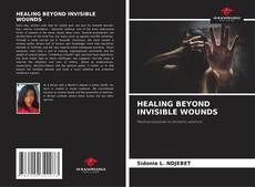 Buchcover von HEALING BEYOND INVISIBLE WOUNDS