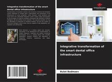 Buchcover von Integrative transformation of the smart dental office infrastructure