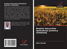 Portada del libro de Analiza łańcuchów dystrybucji pszenicy chlebowej