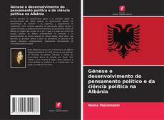Couverture de Génese e desenvolvimento do pensamento político e da ciência política na Albânia