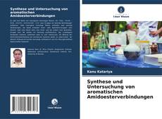 Synthese und Untersuchung von aromatischen Amidoesterverbindungen的封面