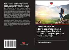 Écotourisme et développement socio-économique dans les zones protégées pour la faune sauvage的封面