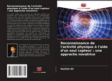 Reconnaissance de l'activité physique à l'aide d'un seul capteur : une approche novatrice的封面