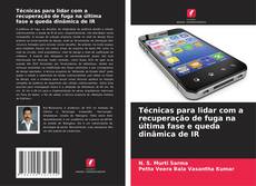 Bookcover of Técnicas para lidar com a recuperação de fuga na última fase e queda dinâmica de IR