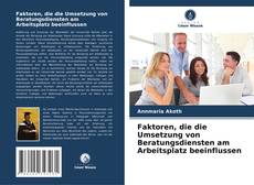 Bookcover of Faktoren, die die Umsetzung von Beratungsdiensten am Arbeitsplatz beeinflussen