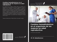 Bookcover of Cambios hemodinámicos en el organismo de las mujeres en edad reproductiva