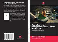 Bookcover of Tecnologias de encapsulamento de óleos essenciais
