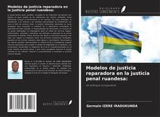 Portada del libro de Modelos de justicia reparadora en la justicia penal ruandesa: