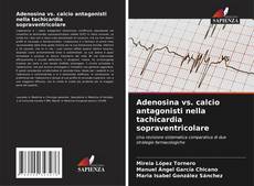 Copertina di Adenosina vs. calcio antagonisti nella tachicardia sopraventricolare