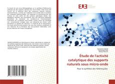 Couverture de Étude de l'activité catalytique des supports naturels sous micro-onde
