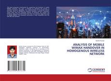 Bookcover of ANALYSIS OF MOBILE WIMAX HANDOVER IN HOMOGENOUS WIRELESS NETWORK