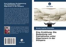 Обложка Eine Erzählung: Die Bedeutung von Patriotismus unter Nigerianern in der Diaspora