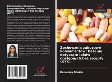 Couverture de Zachowania zakupowe konsumentów: badanie dotyczące leków dostępnych bez recepty (OTC)