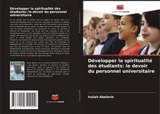 Couverture de Développer la spiritualité des étudiants: le devoir du personnel universitaire