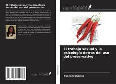 El trabajo sexual y la psicología detrás del uso del preservativo kitap kapağı