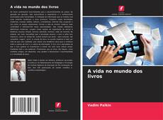 Couverture de A vida no mundo dos livros
