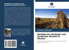 Couverture de Neoliberale Ideologie und ländlicher Wandel in Mexiko