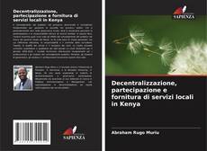 Buchcover von Decentralizzazione, partecipazione e fornitura di servizi locali in Kenya