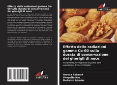 Bookcover of Effetto delle radiazioni gamma Co-60 sulla durata di conservazione dei gherigli di noce