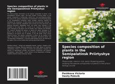 Portada del libro de Species composition of plants in the Semipalatinsk Priirtyshye region