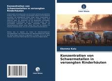Konzentration von Schwermetallen in versengten Rinderhäuten kitap kapağı