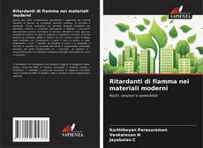 Couverture de Ritardanti di fiamma nei materiali moderni