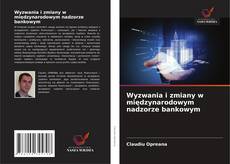 Обложка Wyzwania i zmiany w międzynarodowym nadzorze bankowym
