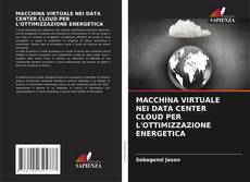 Bookcover of MACCHINA VIRTUALE NEI DATA CENTER CLOUD PER L'OTTIMIZZAZIONE ENERGETICA