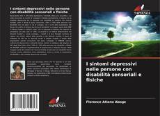Bookcover of I sintomi depressivi nelle persone con disabilità sensoriali e fisiche